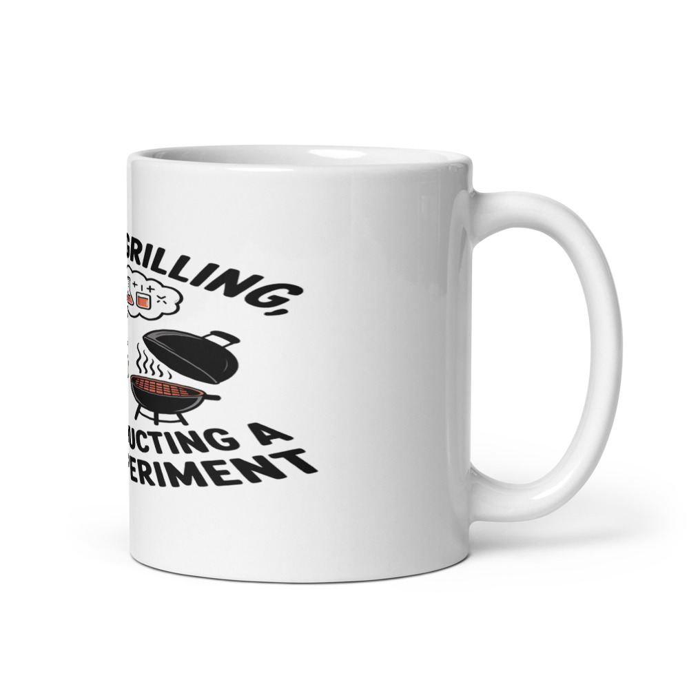I'M NOT GRILLING, I'M CONDUCTING A MEAT EXPERIMENT - mug