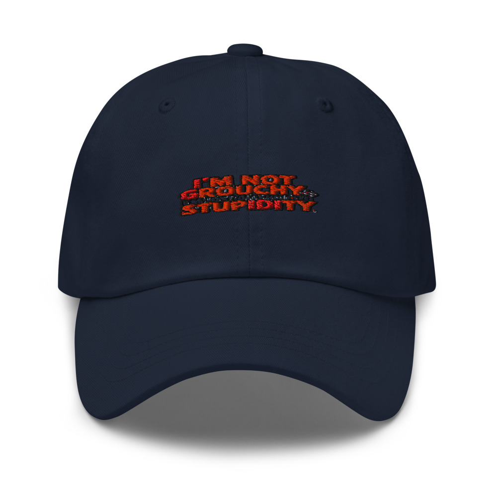 I'm Not Grouchy, I'm Just Allergic to Stupidity - hat