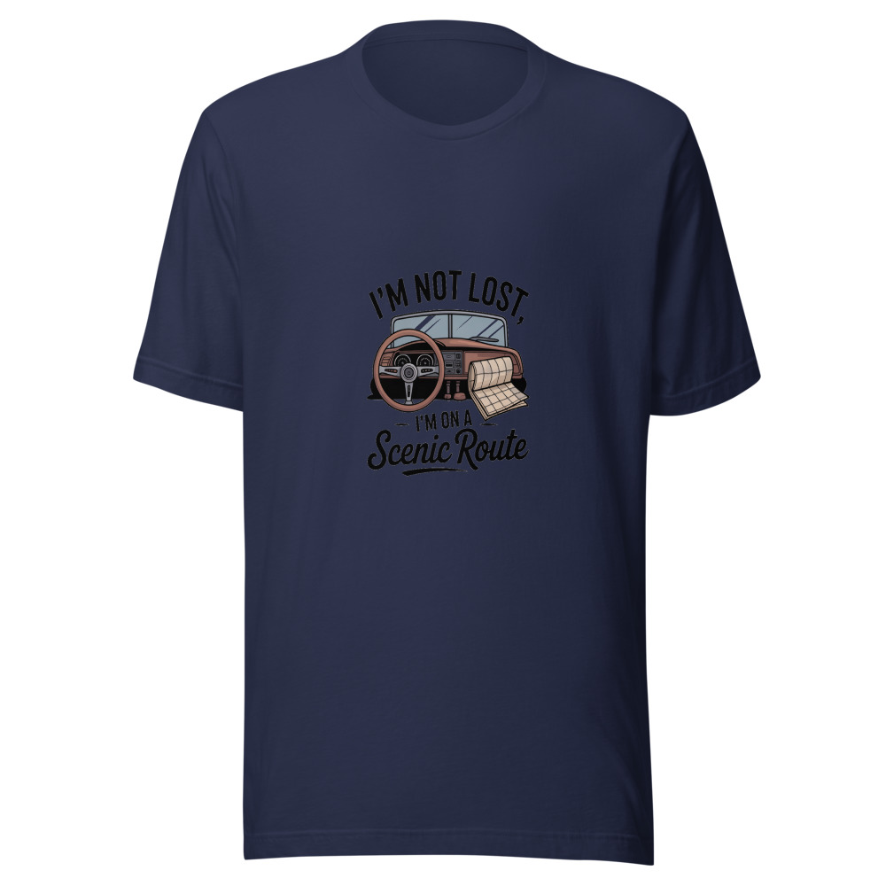 I'm Not Lost, I'm on a Scenic Route - tshirt