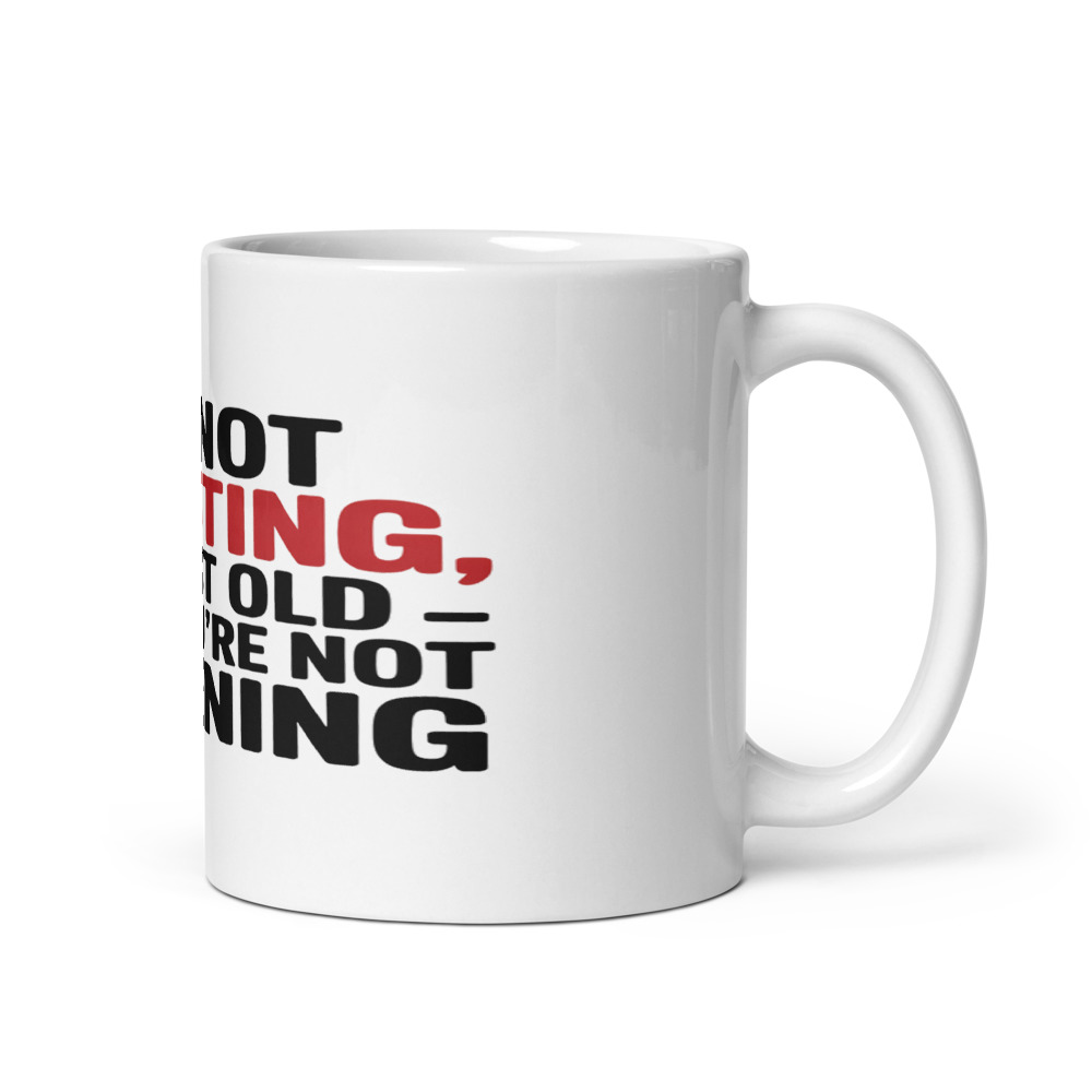 I'M NOT SHOUTING, I'M JUST OLD — AND YOU'RE NOT LISTENING - mug