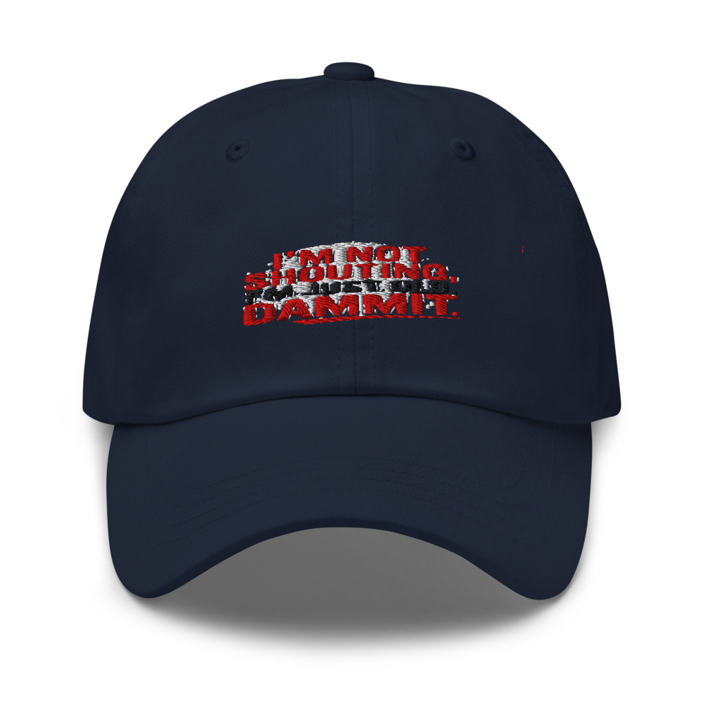 I'M NOT SHOUTING, I'M JUST OLD, DAMMIT - hat