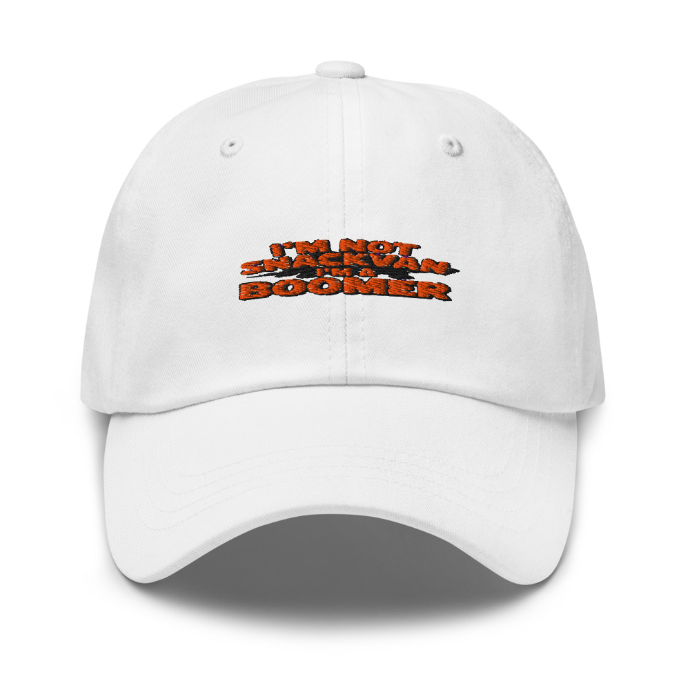 I'm not snackvan, I'm a boomer - hat