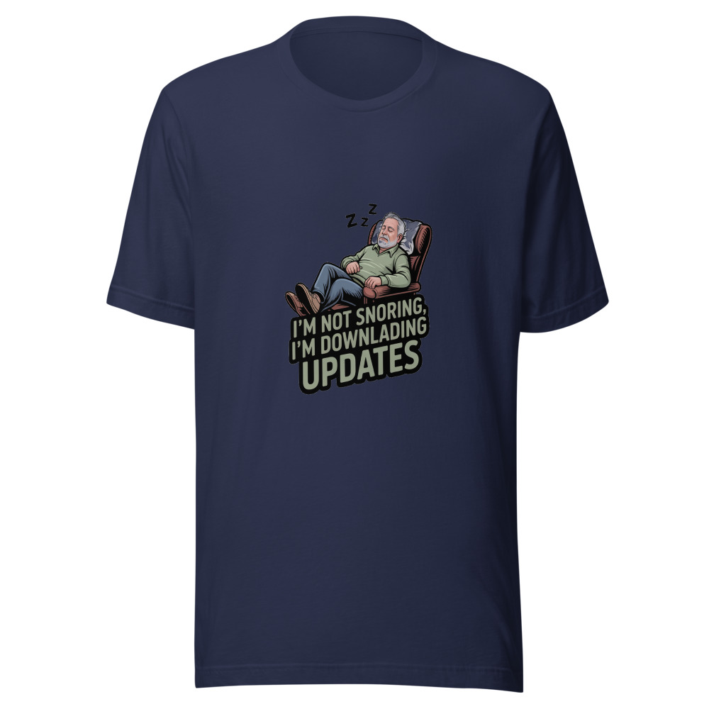 I'M NOT SNORING, I'M DOWNLOADING UPDATES - tshirt