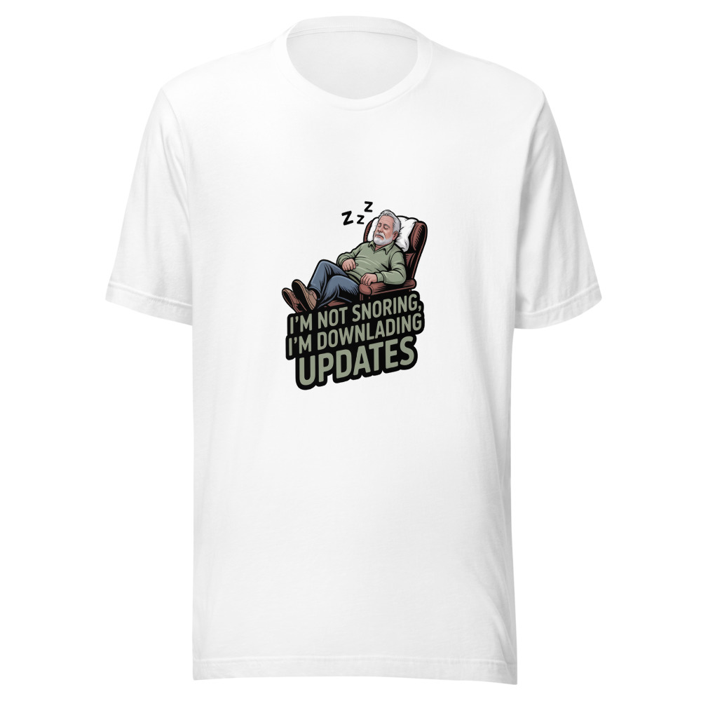 I'M NOT SNORING, I'M DOWNLOADING UPDATES - tshirt