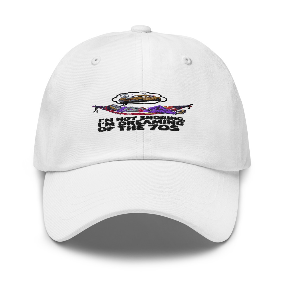 I'M NOT SNORING, I'M DREAMING OF THE 70s - hat