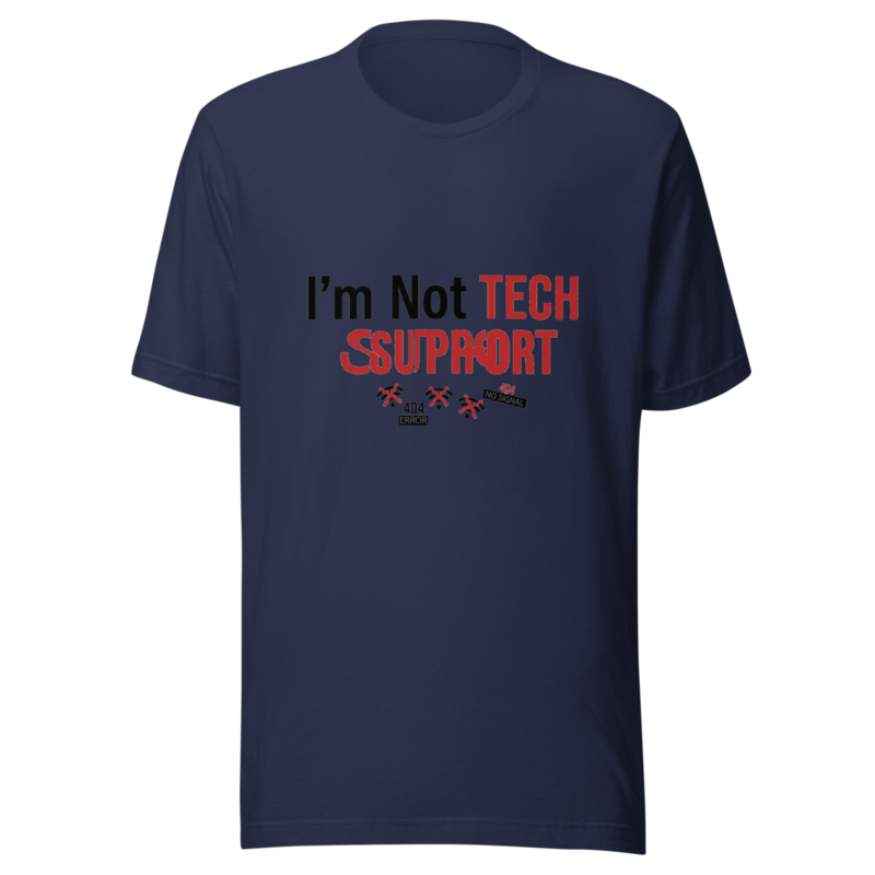 I'm Not Tech Support - tshirt