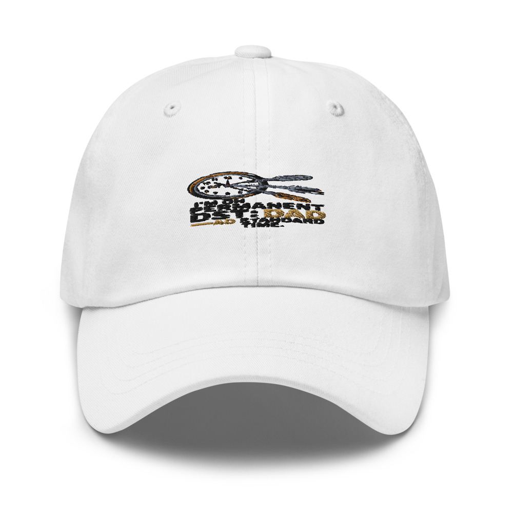 I'M ON PERMANENT DST: DAD STANDARD TIME - hat