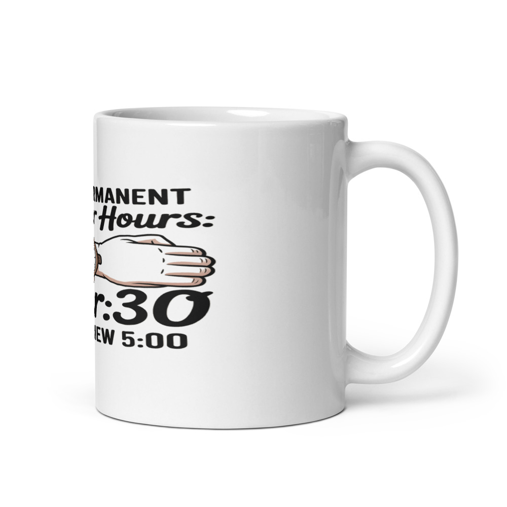 I'M ON PERMANENT SUMMER HOURS: BEER:30 IS MY NEW 5:00 - mug