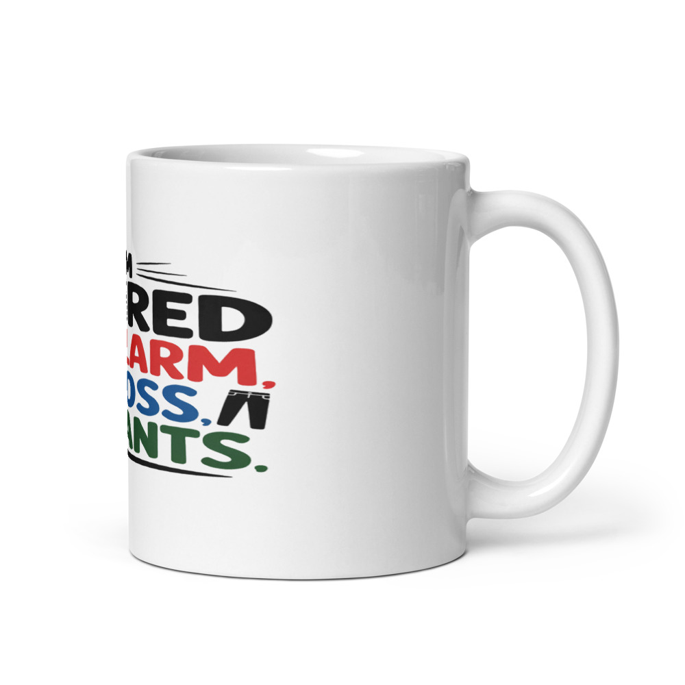 I'm Retired: No Alarm, No Boss, No Pants. - mug