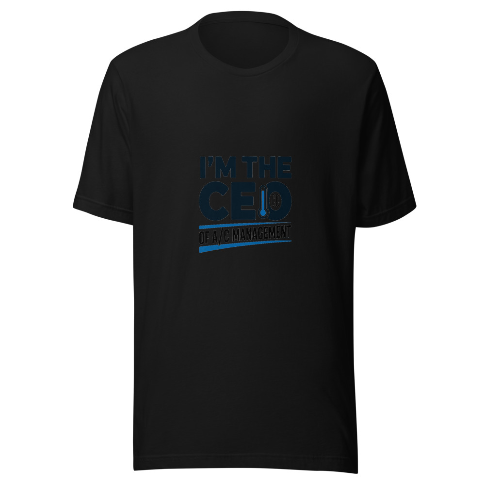 I'm the CEO of A/C Management - tshirt