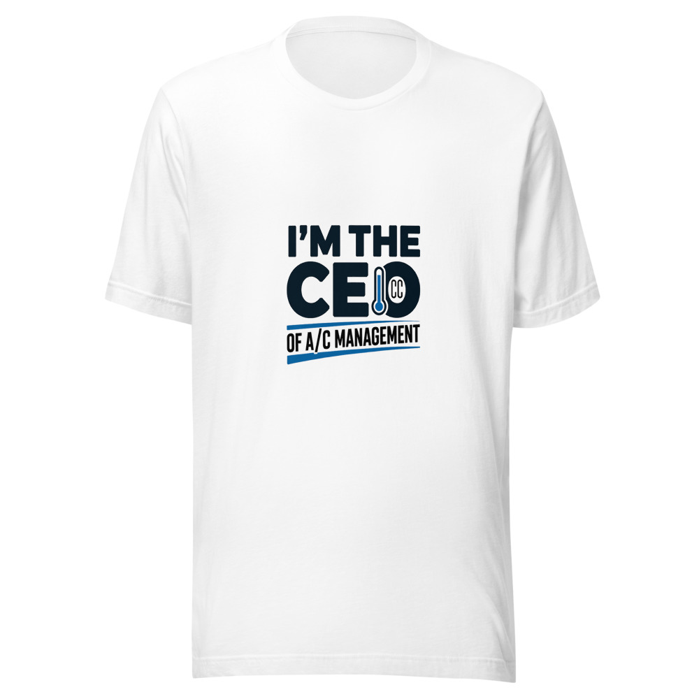 I'm the CEO of A/C Management - tshirt