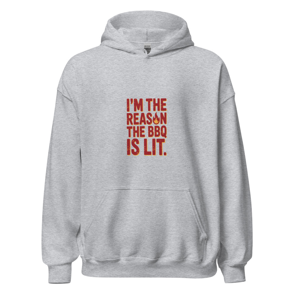 I'm the Reason the BBQ Is Lit - hoodie