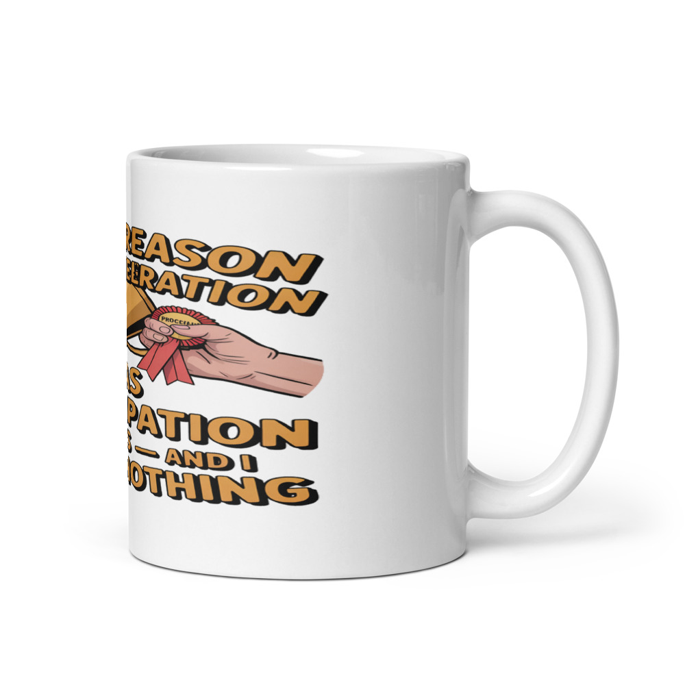 I'M THE REASON YOUR GENERATION HAS PARTICIPATION TROPHIES — AND I REGRET NOTHING - mug