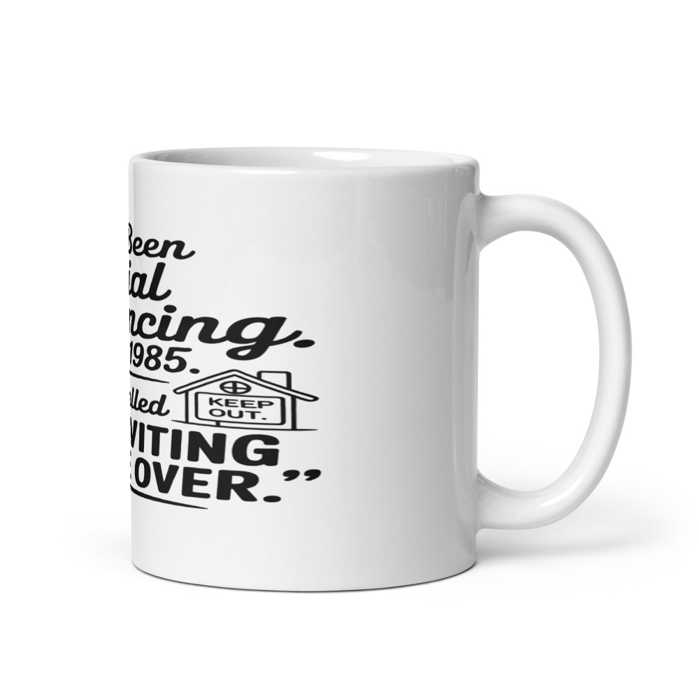 I've Been Social Distancing Since 1985. It's Called 'Not Inviting People Over.' - mug