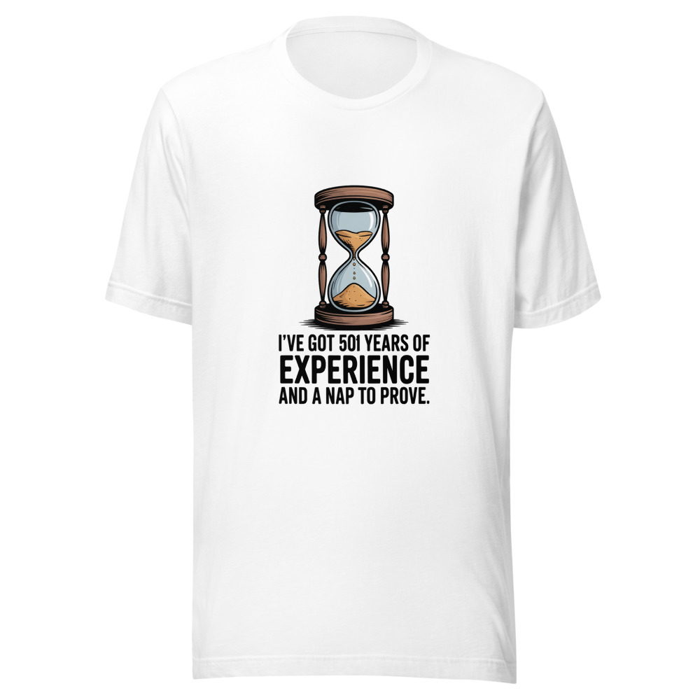 I've Got 50 Years of Experience and a Nap to Prove It - tshirt