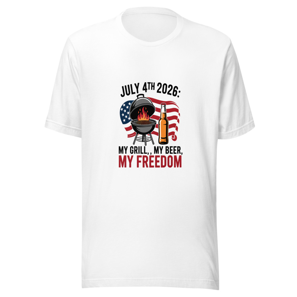 July 4th 2026: My Grill, My Beer, My Freedom - tshirt