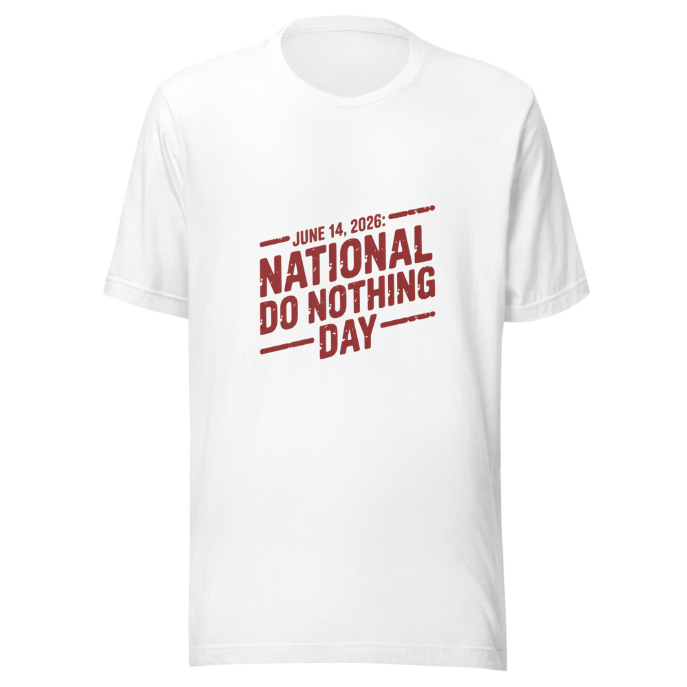 JUNE 14, 2026: NATIONAL DO NOTHING DAY - tshirt
