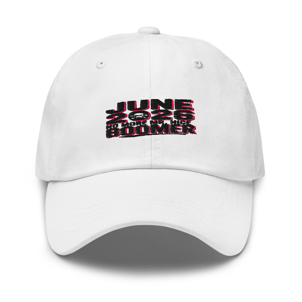 JUNE 2026: NO MORE MR. NICE BOOMER - hat