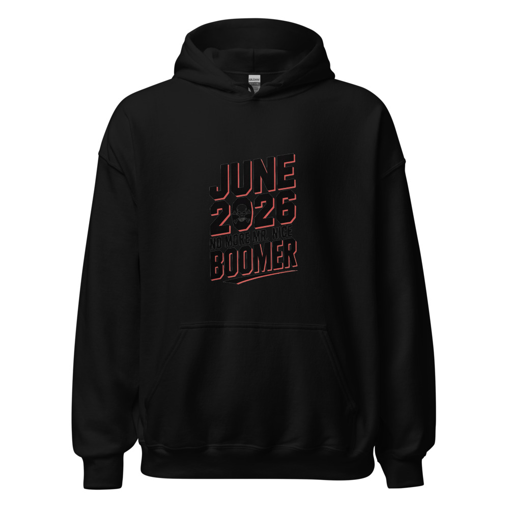 JUNE 2026: NO MORE MR. NICE BOOMER - hoodie