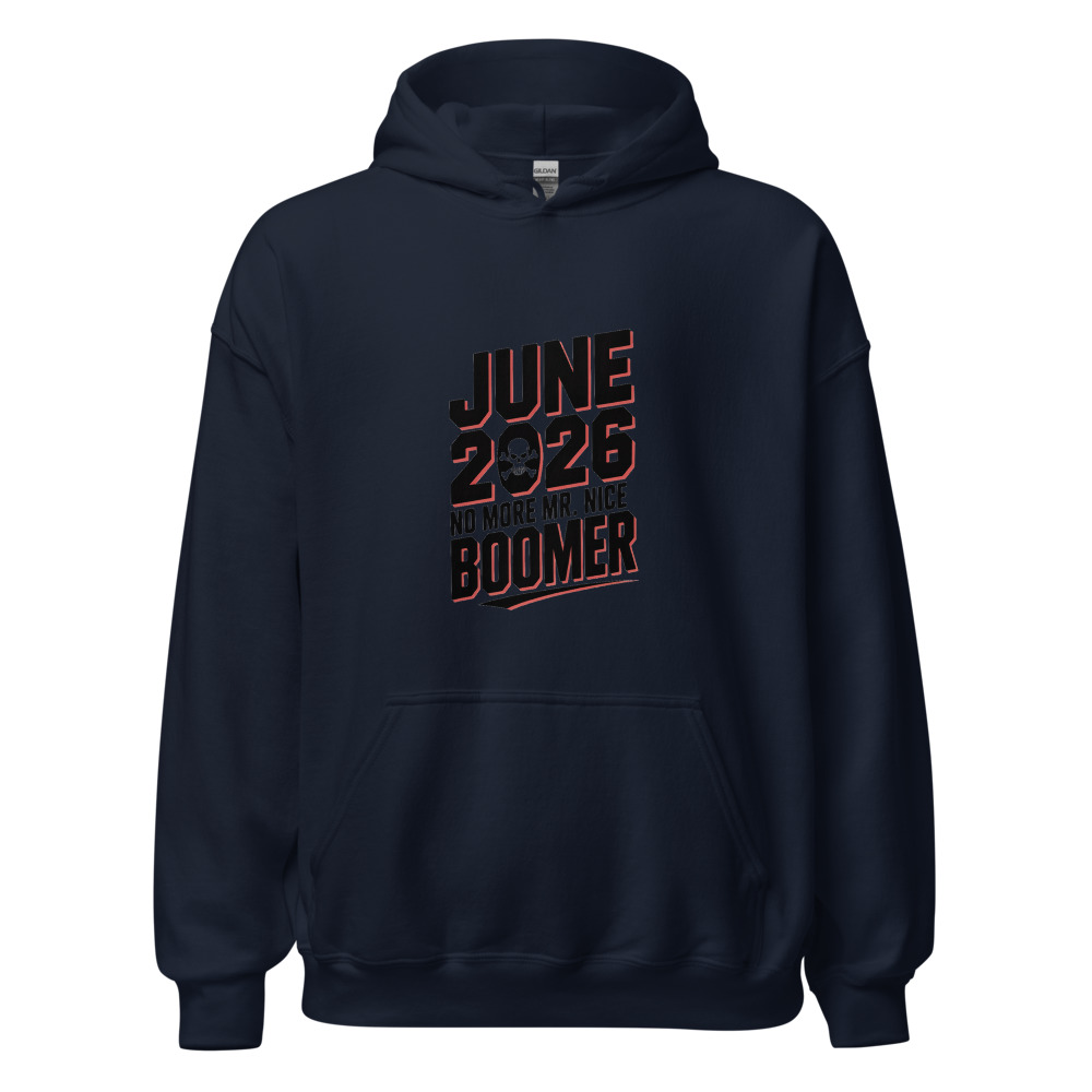 JUNE 2026: NO MORE MR. NICE BOOMER - hoodie