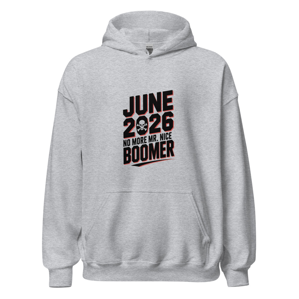JUNE 2026: NO MORE MR. NICE BOOMER - hoodie