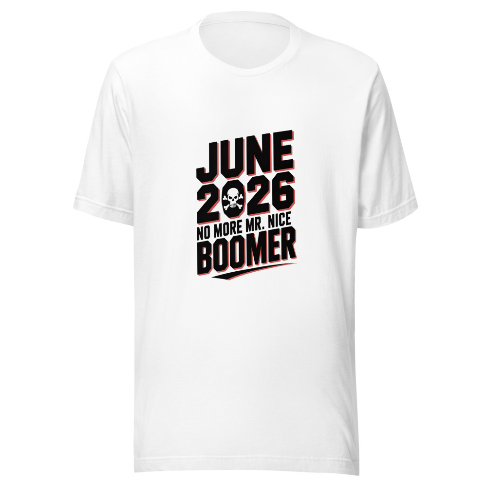 JUNE 2026: NO MORE MR. NICE BOOMER - tshirt