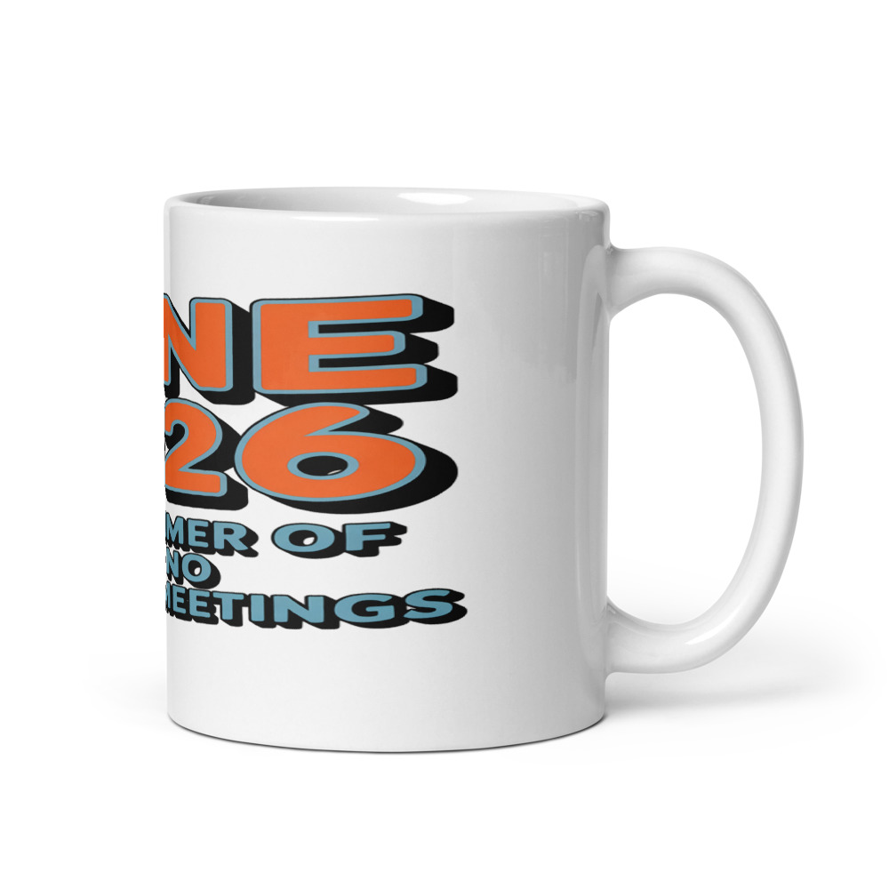 JUNE 2026: THE SUMMER OF NO VIRTUAL MEETINGS - mug