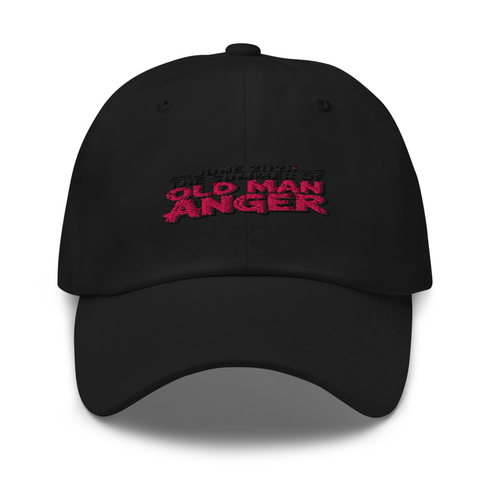 JUNE 2026: THE SUMMER OF OLD MAN ANGER - hat