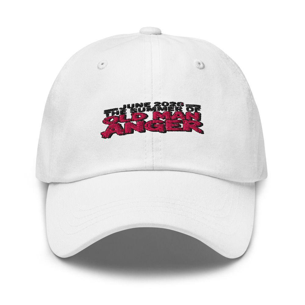 JUNE 2026: THE SUMMER OF OLD MAN ANGER - hat