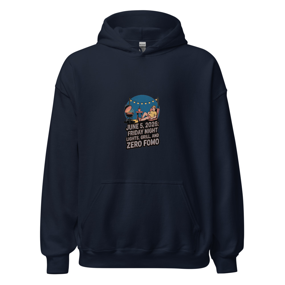 JUNE 5, 2026: FRIDAY NIGHT LIGHTS, GRILL, AND ZERO FOMO - hoodie
