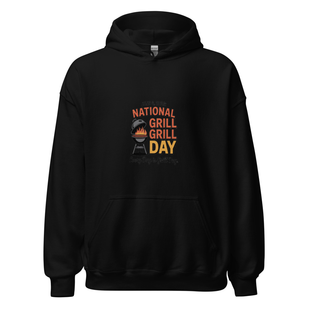 JUNE 6, 2026: NATIONAL GRILL DAY. EVERY DAY IS GRILL DAY - hoodie