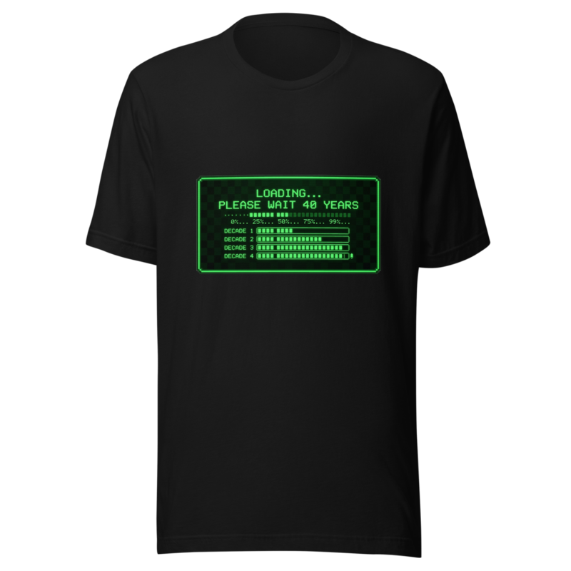 Loading... Please Wait 40 Years - tshirt