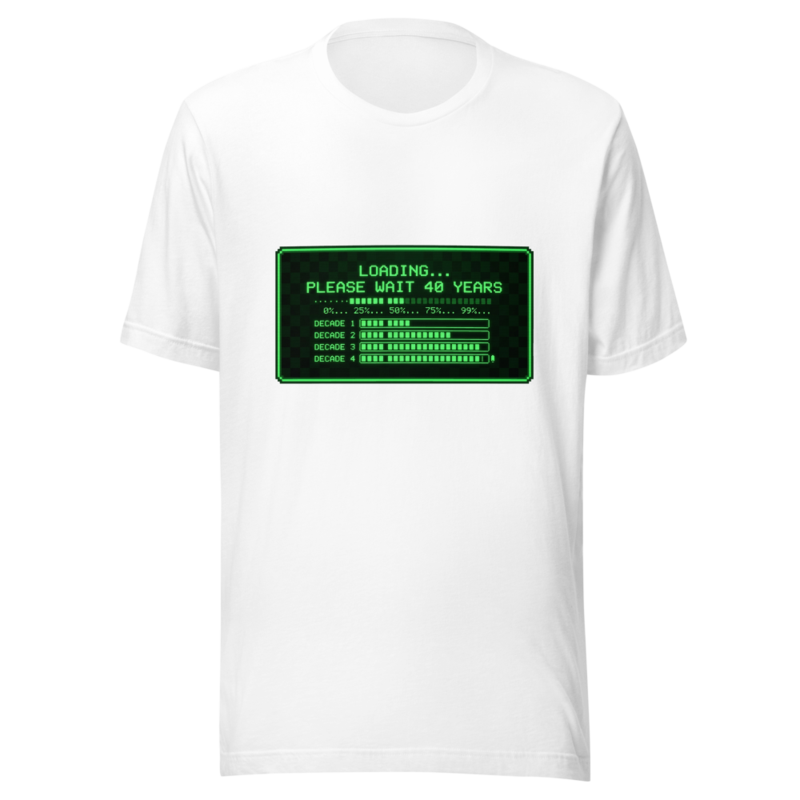 Loading... Please Wait 40 Years - tshirt