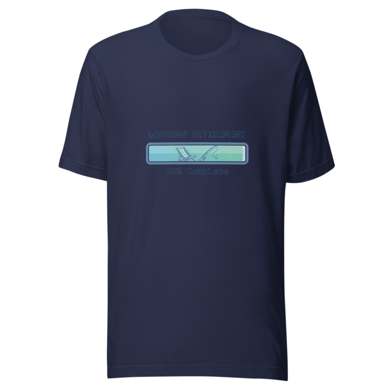 Loading Retirement... 99% Complete - tshirt