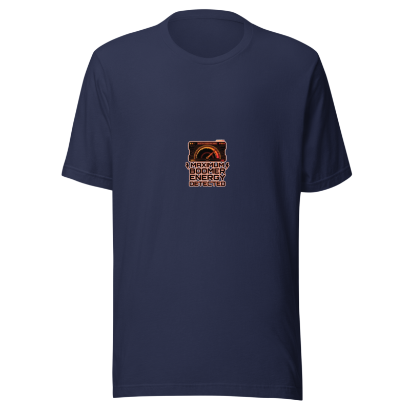 Maximum Boomer Energy Detected - tshirt