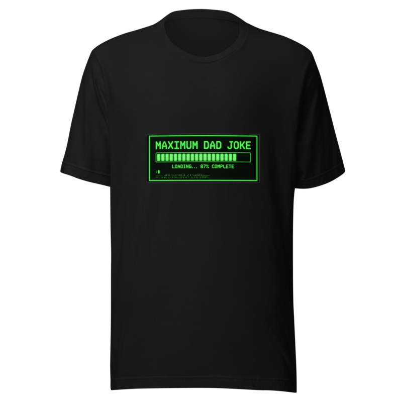 Maximum Dad Joke Loading... - tshirt