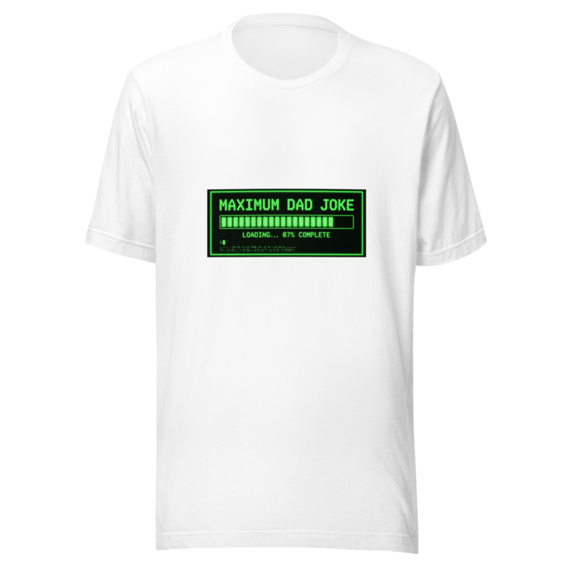 Maximum Dad Joke Loading... - tshirt