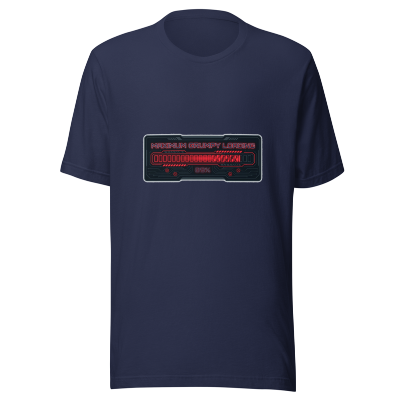 Maximum Grumpy Loading - tshirt
