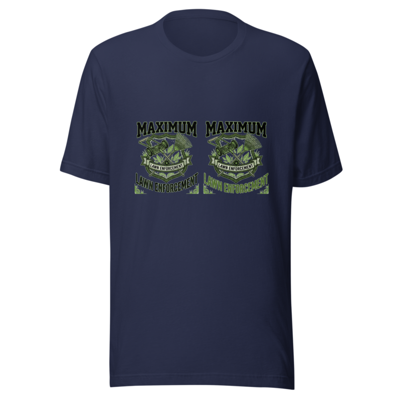 Maximum Lawn Enforcement - tshirt