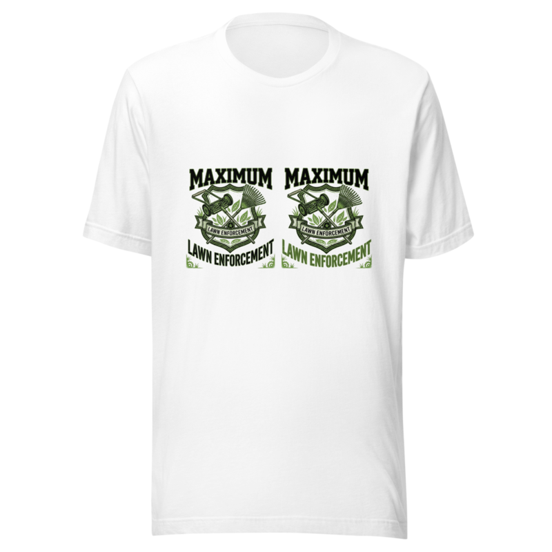 Maximum Lawn Enforcement - tshirt