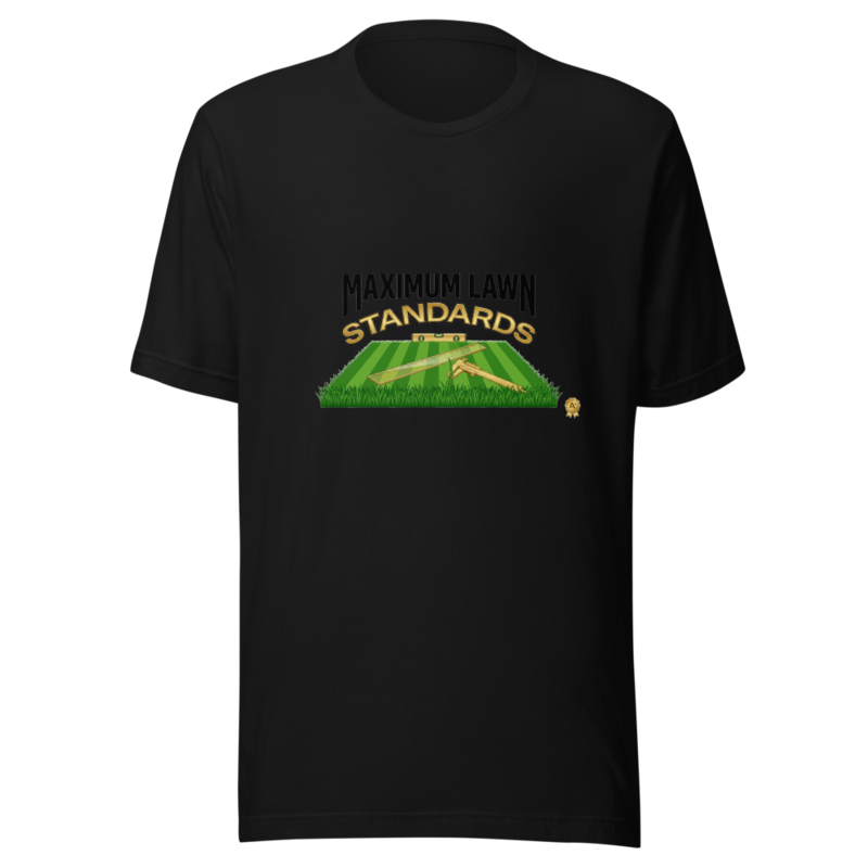 Maximum Lawn Standards - tshirt