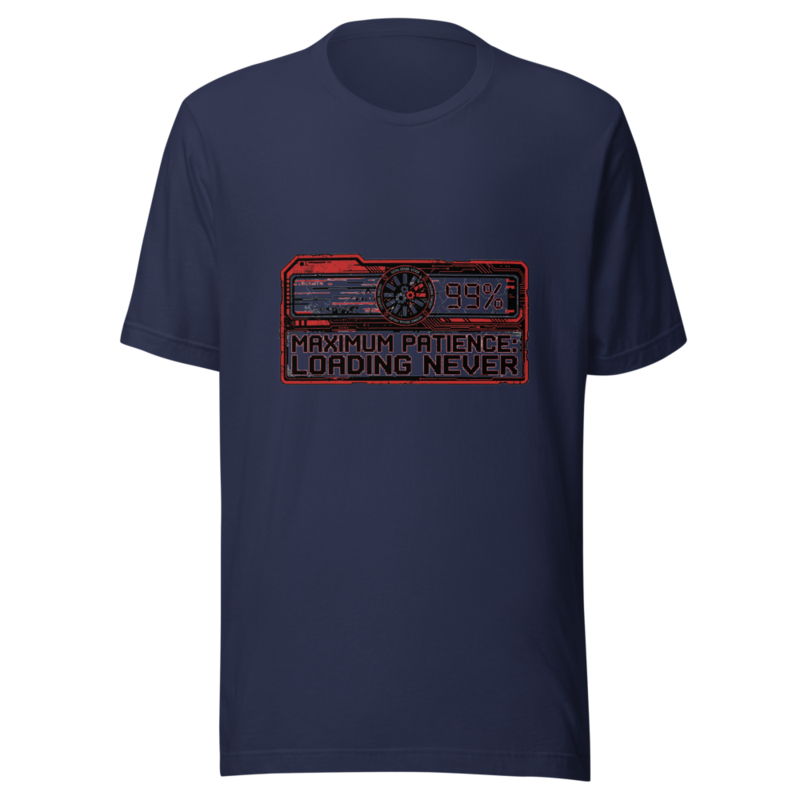 Maximum Patience: Loading Never - tshirt
