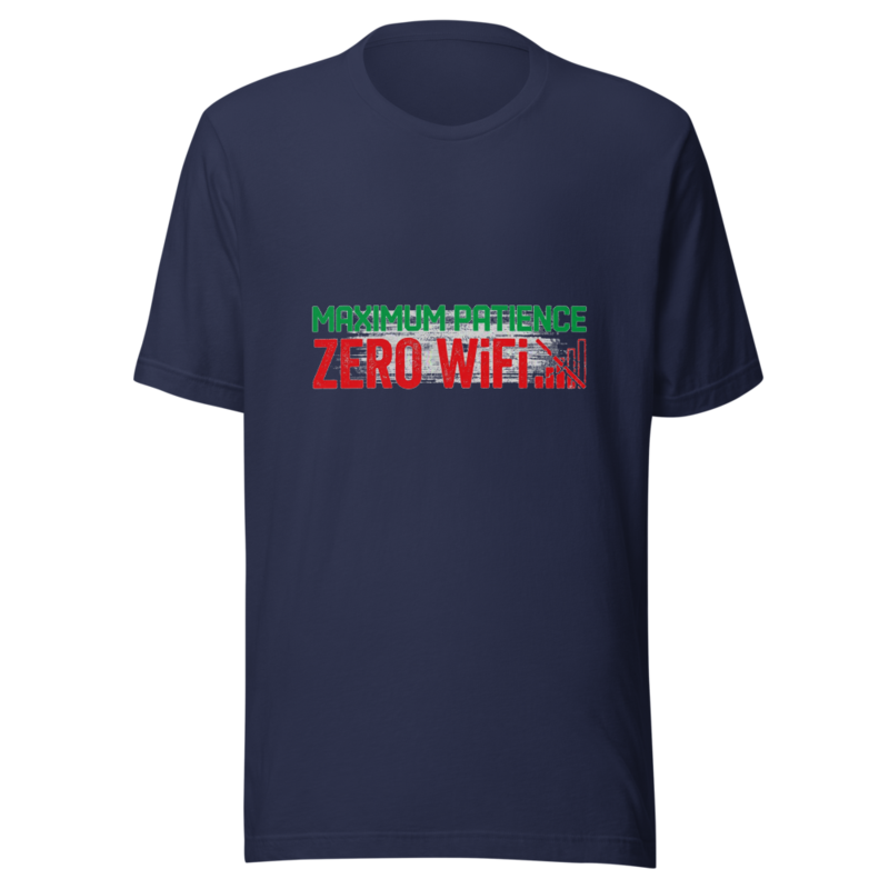 Maximum Patience, Zero WiFi - tshirt