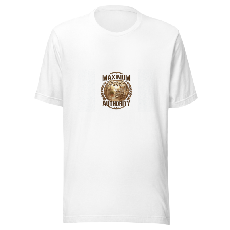 Maximum Porch Authority - tshirt