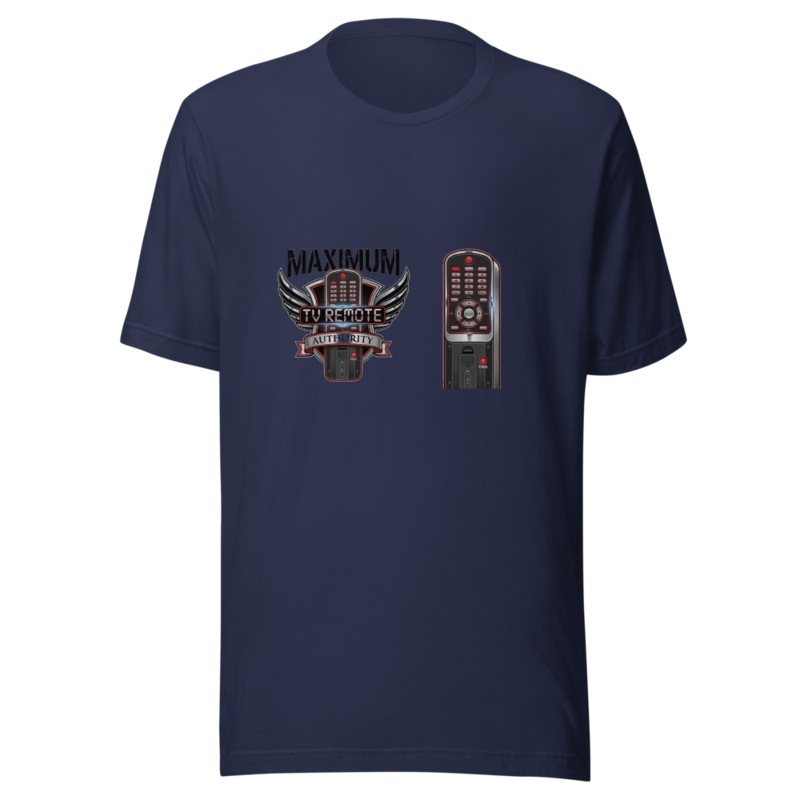 Maximum TV Remote Authority - tshirt