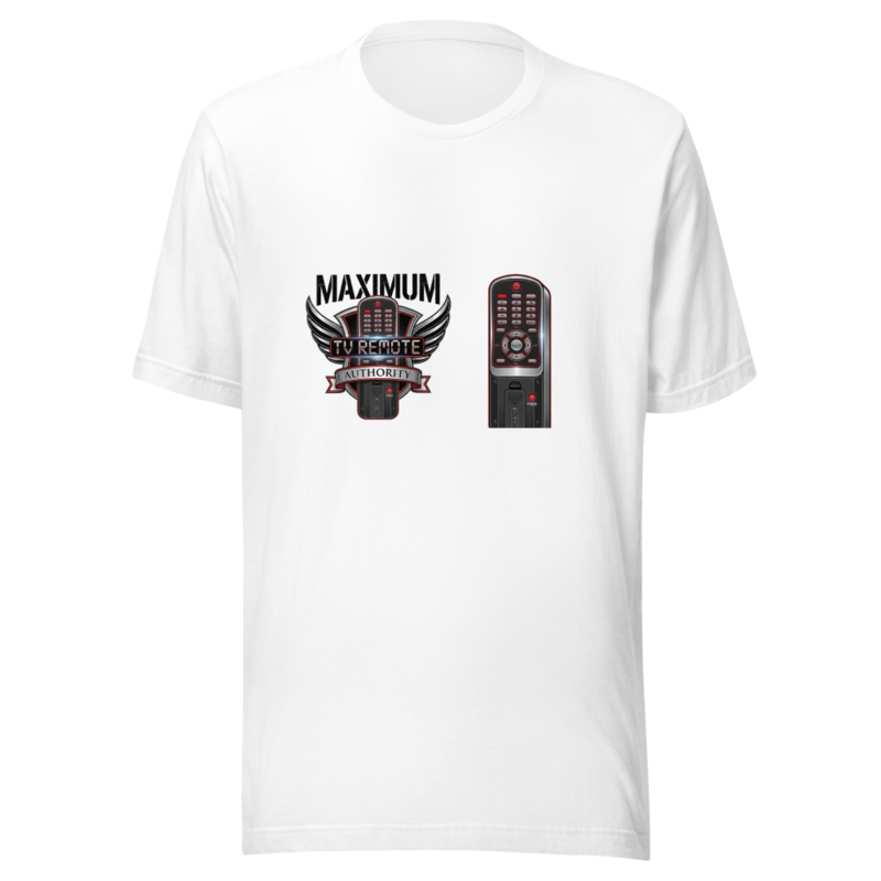 Maximum TV Remote Authority - tshirt