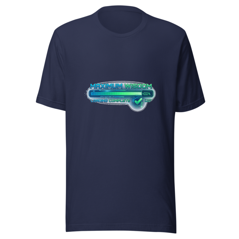 Maximum Wisdom Loading Complete - tshirt
