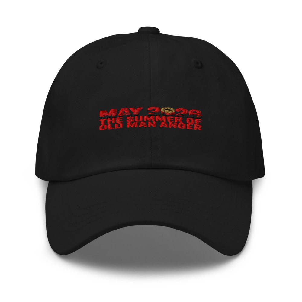 MAY 2026: THE SUMMER OF OLD MAN ANGER - hat