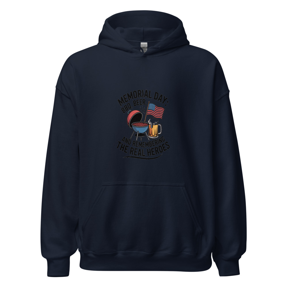 Memorial Day: BBQ, Beer, and Remembering the Real Heroes - hoodie