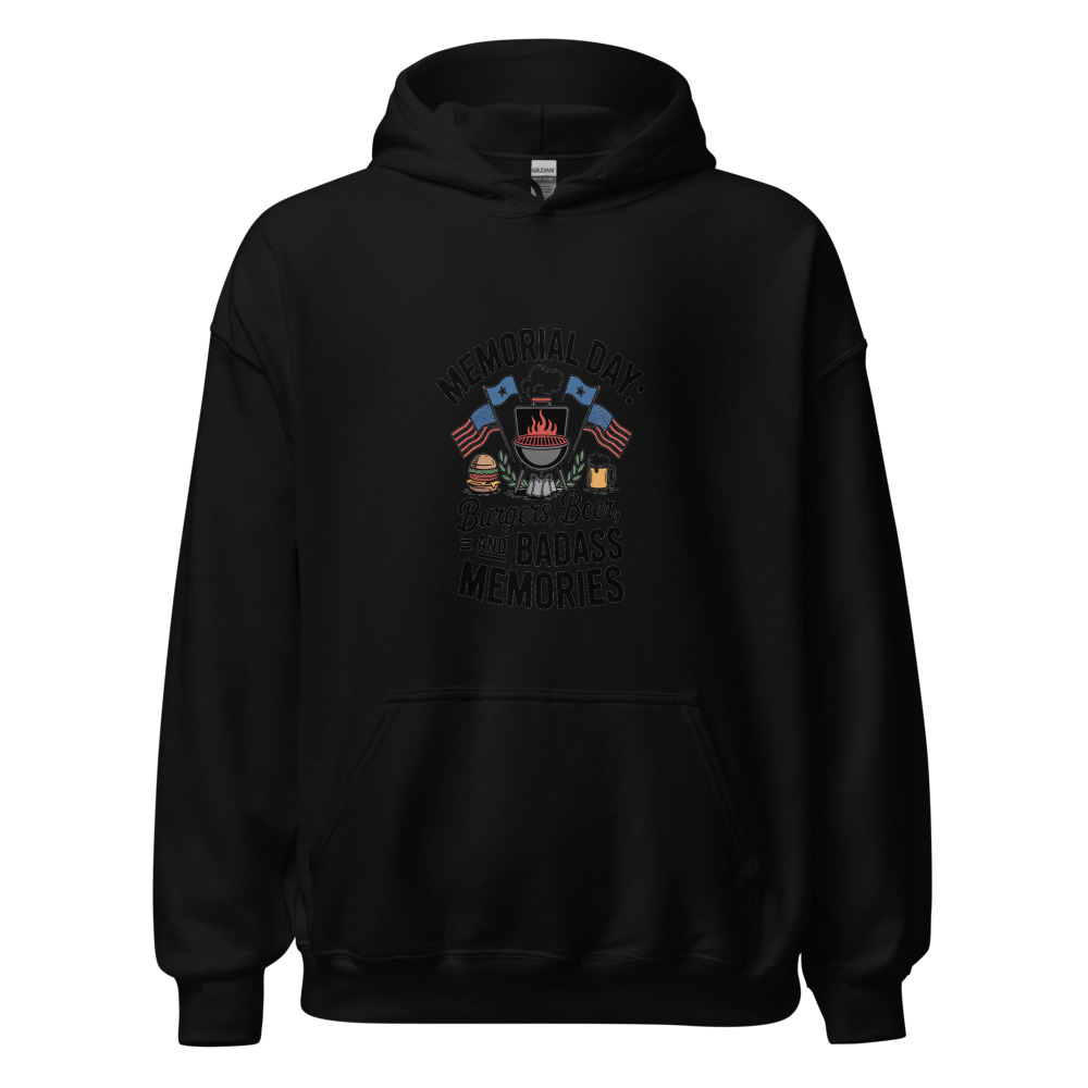 MEMORIAL DAY: BURGERS, BEER, AND BADASS MEMORIES - hoodie